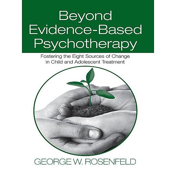 Beyond Evidence-Based Psychotherapy, George W. Rosenfeld