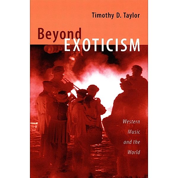 Beyond Exoticism / Refiguring American Music, Taylor Timothy D. Taylor
