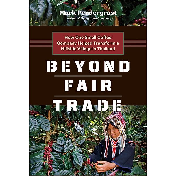 Beyond Fair Trade, Mark Pendergrast