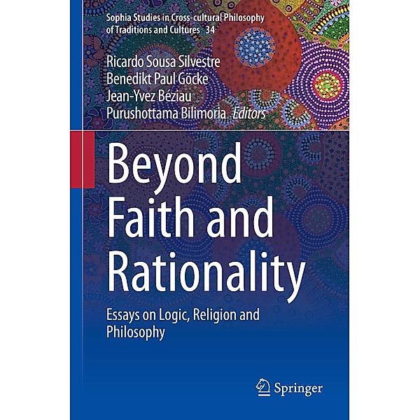 Beyond Faith and Rationality / Sophia Studies in Cross-cultural Philosophy of Traditions and Cultures Bd.34