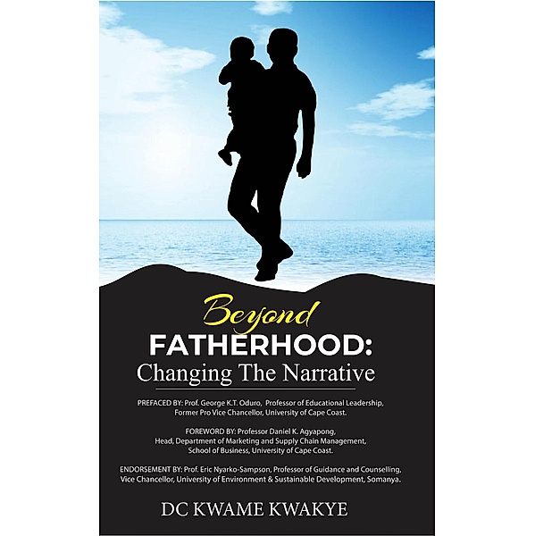 Beyond Fatherhood Changing The Narratives, Dc Kwame Kwakye