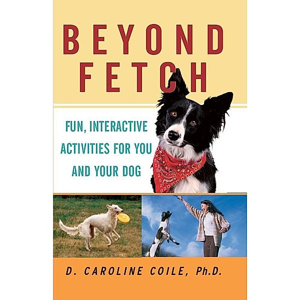 Beyond Fetch, D. Caroline Coile