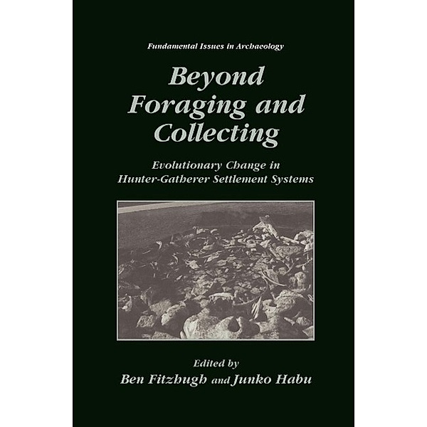 Beyond Foraging and Collecting / Fundamental Issues in Archaeology