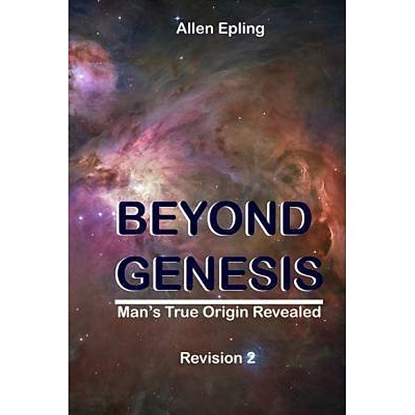 Beyond Genesis / E & E Publishing Co., Allen J Epling