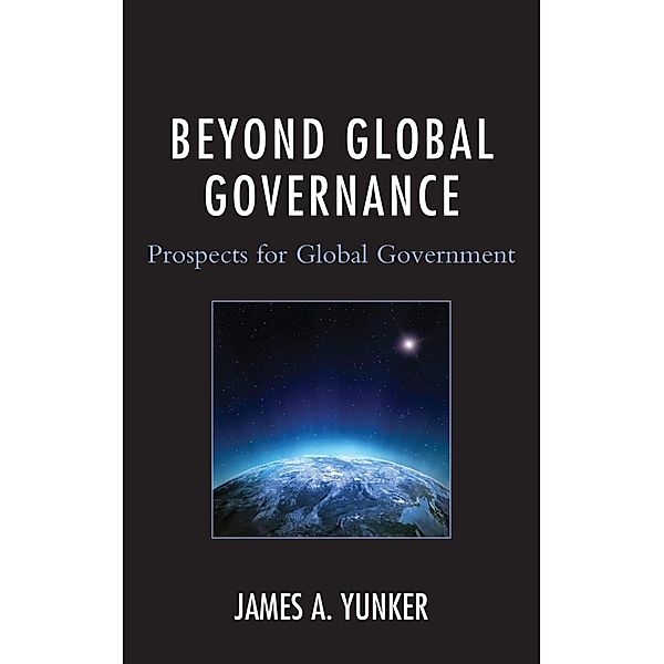 Beyond Global Governance, James A. Yunker