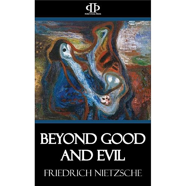 Beyond Good and Evil, Friedrich Nietzsche