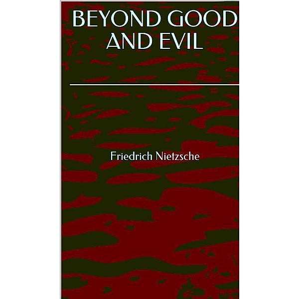 Beyond Good And Evil, Friedrich Nietzsche