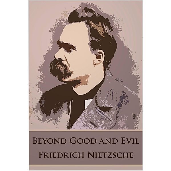 Beyond Good and Evil, Friedrich Nietzsche