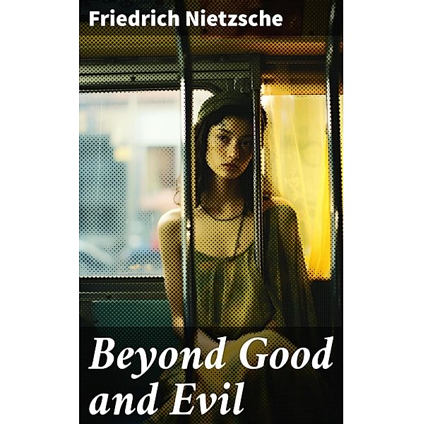 Beyond Good and Evil, Friedrich Nietzsche