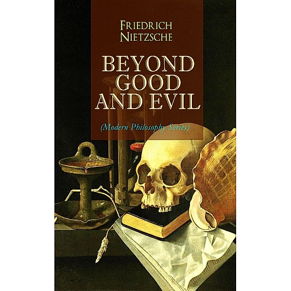 BEYOND GOOD AND EVIL (Modern Philosophy Series), Friedrich Nietzsche