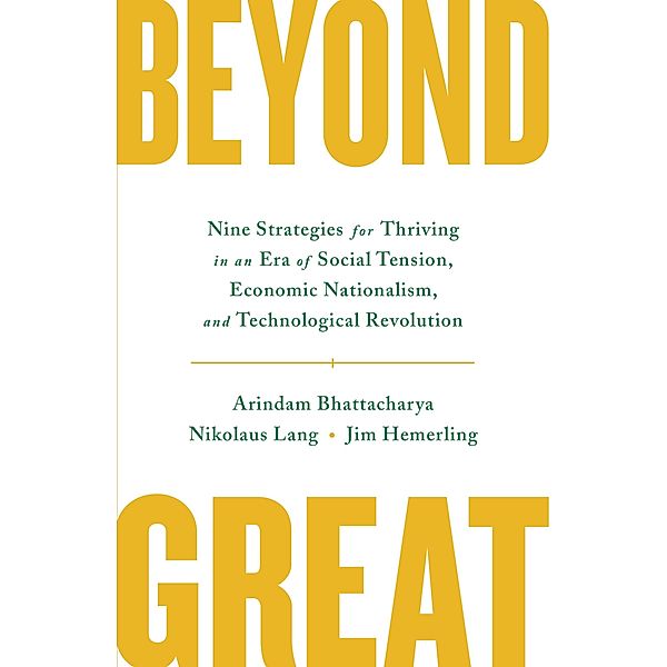 Beyond Great, Arindam Bhattacharya, Nikolaus Lang, Jim Hemerling
