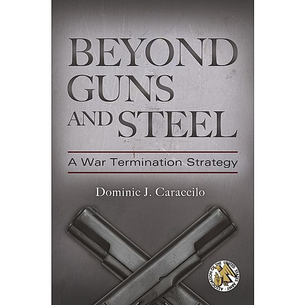 Beyond Guns and Steel, Dominic J. Caraccilo