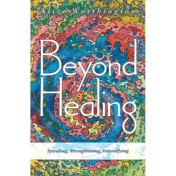 Beyond Healing, Alice Worthington