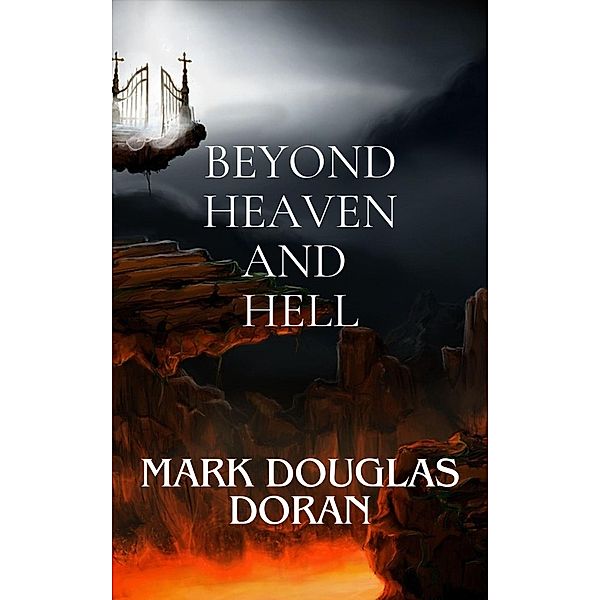 Beyond Heaven and Hell, Mark Douglas Doran
