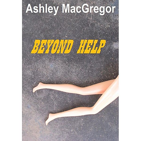 Beyond Help, Ashley Macgregor
