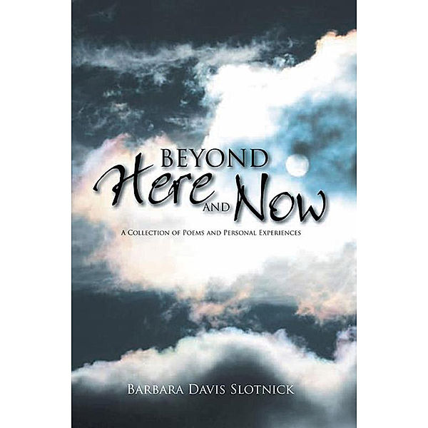 Beyond Here and Now, Barbara Davis Slotnick