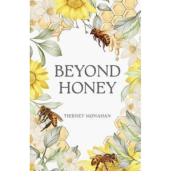 Beyond Honey, Tierney Monahan