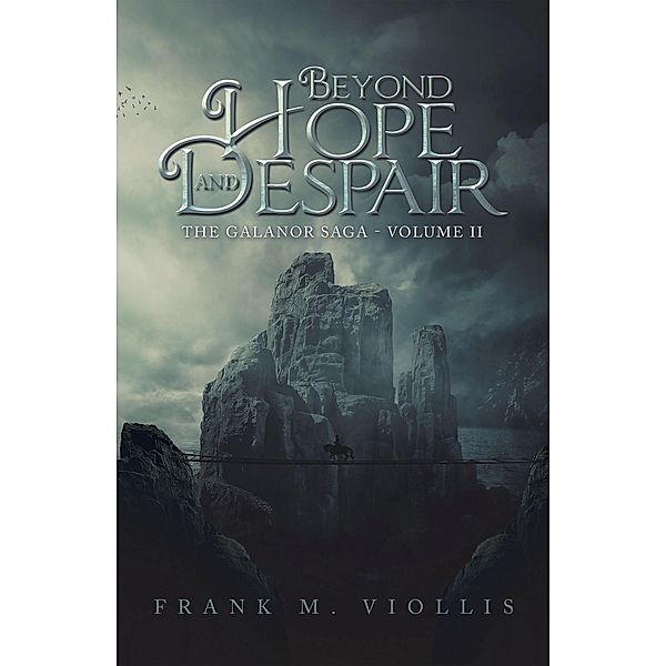 Beyond Hope and Despair, Frank M. Viollis