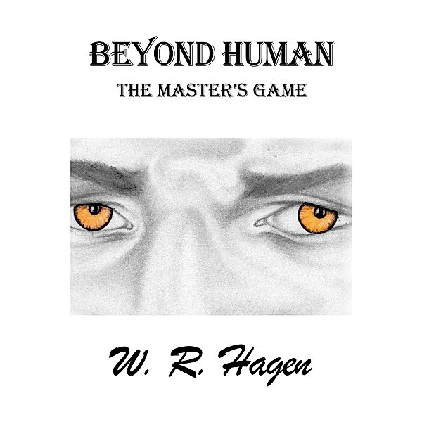 Beyond Human, W. R. Hagen