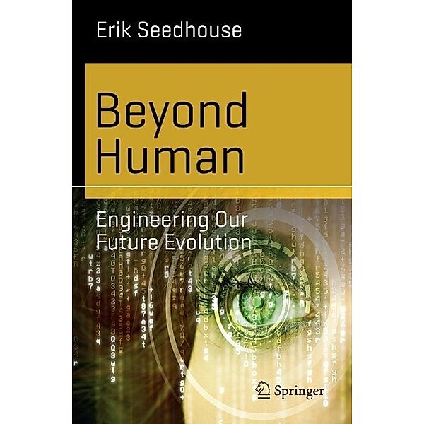 Beyond Human / Science and Fiction, Erik Seedhouse