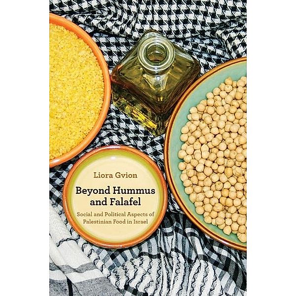 Beyond Hummus and Falafel / California Studies in Food and Culture Bd.40, Liora Gvion