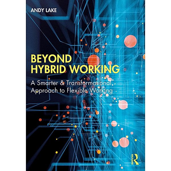 Beyond Hybrid Working, Andy Lake