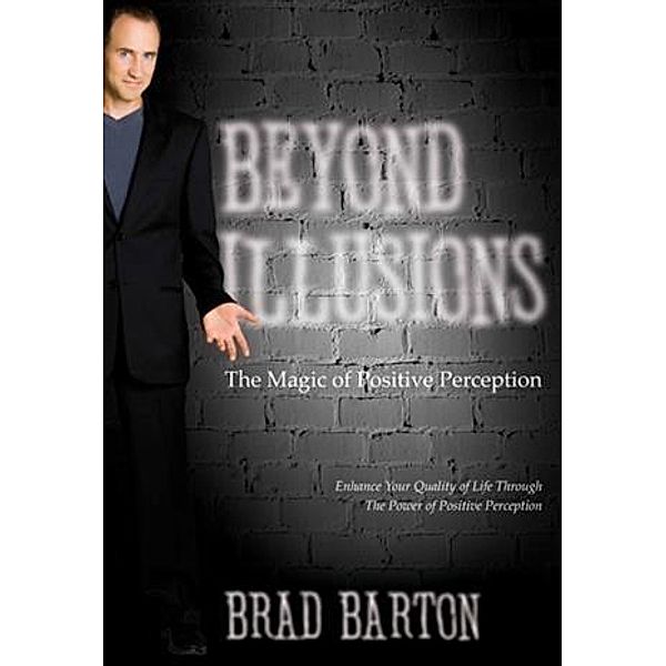 Beyond Illusions, Brad Barton