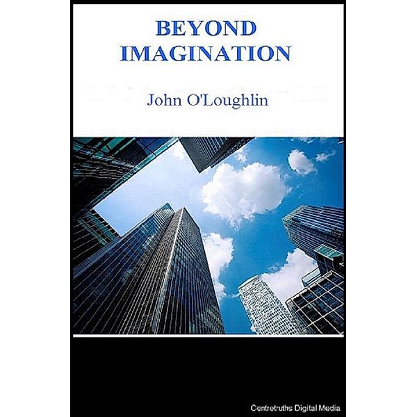 Beyond Imagination, John O'Loughlin