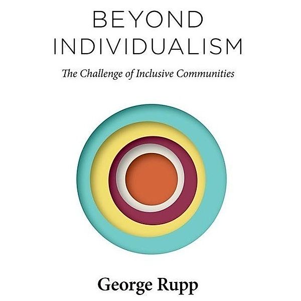 Beyond Individualism, George Rupp