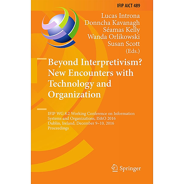 Beyond Interpretivism? New Encounters with Technology and Organization