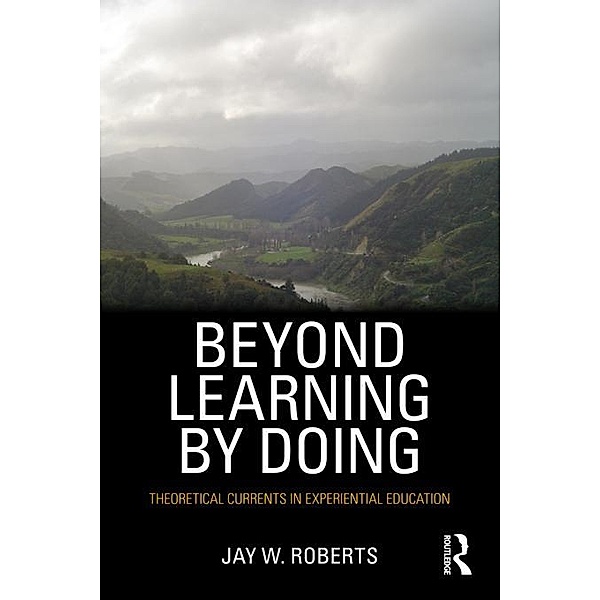 Beyond Learning by Doing, Jay W. Roberts
