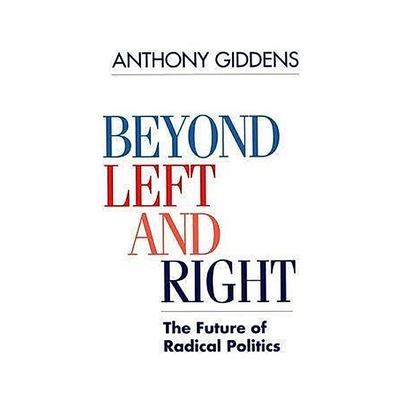 Beyond Left and Right, Anthony Giddens