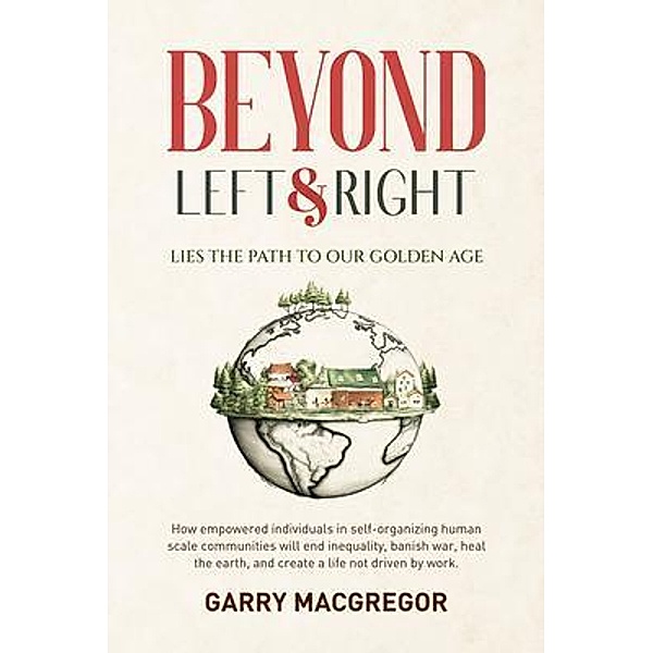 Beyond Left and Right, Garry MacGregor