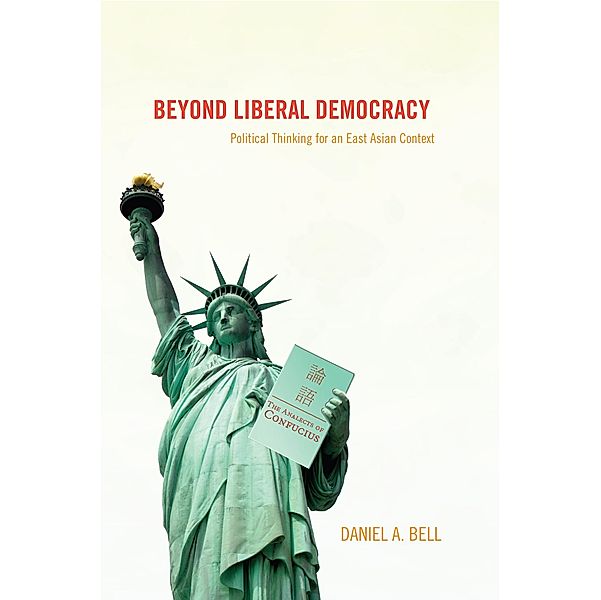 Beyond Liberal Democracy, Daniel A. Bell