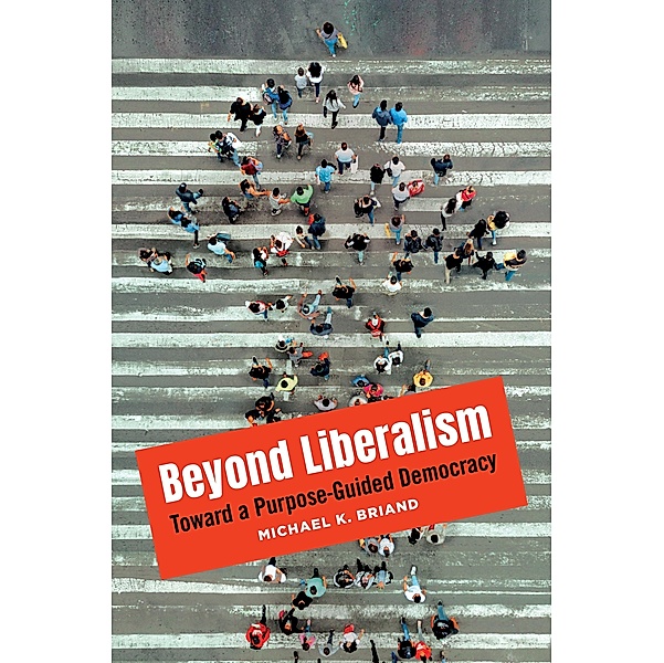 Beyond Liberalism, Michael K. Briand