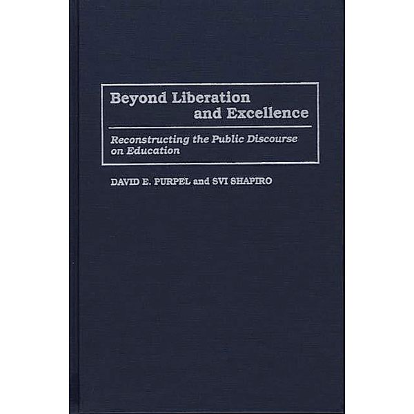 Beyond Liberation and Excellence, David Purpel, H. Svi Shapiro