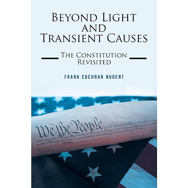 Beyond Light and Transient Causes, Frank Cochran Nugent