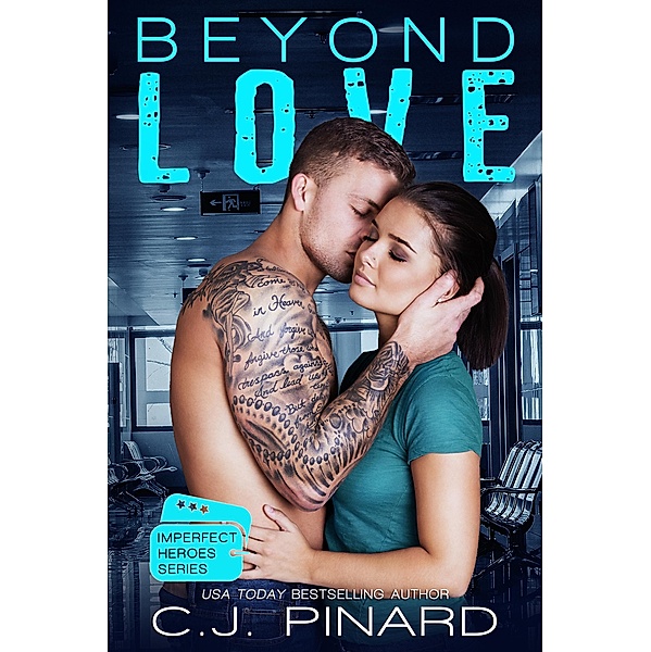 Beyond Love (Imperfect Heroes, #4) / Imperfect Heroes, C. J. Pinard