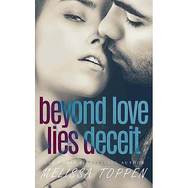 Beyond Love Lies Deceit, Melissa Toppen