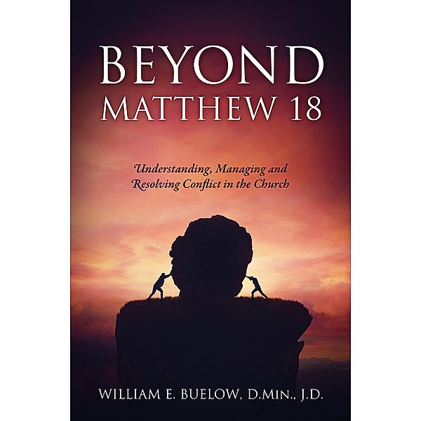 BEYOND MATTHEW 18, D. Min. D. William E. Buelow
