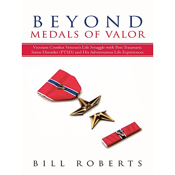 Beyond Medals of Valor, Bill Roberts