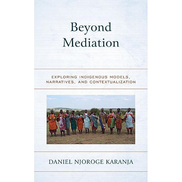 Beyond Mediation / Peace and Security in the 21st Century, Daniel Njoroge Karanja