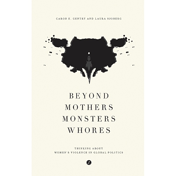 Beyond Mothers, Monsters, Whores, Caron E. Gentry, Laura Sjoberg