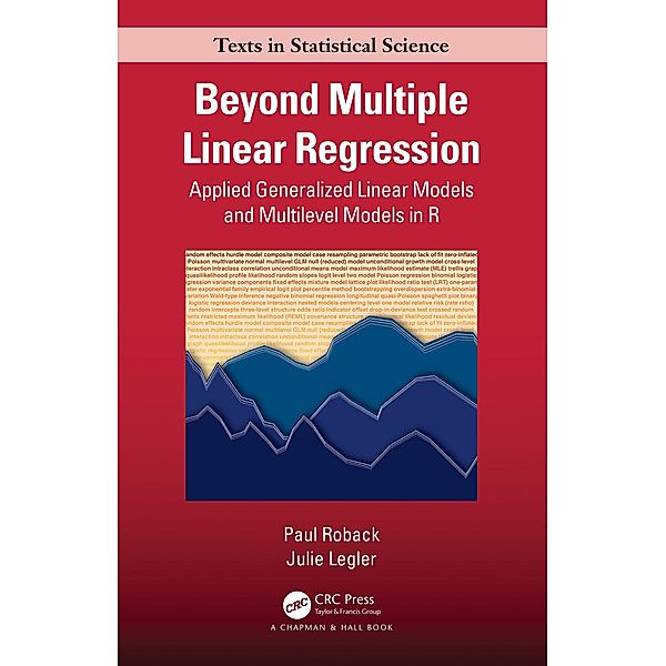 Beyond Multiple Linear Regression, Paul Roback, Julie Legler