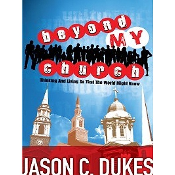 Beyond My Church, Jason C. Dukes