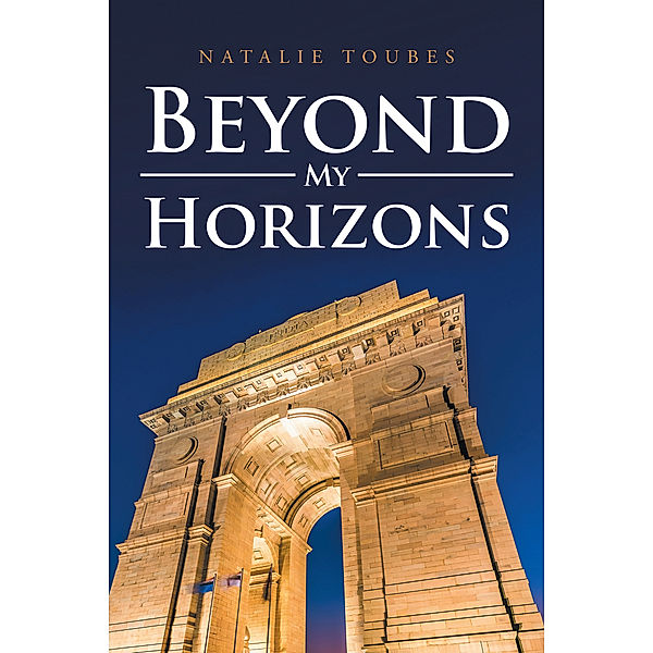 Beyond My Horizons, Natalie Toubes