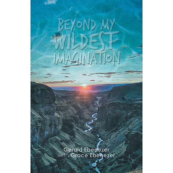 Beyond My Wildest Imagination, Gerald Ebenezer