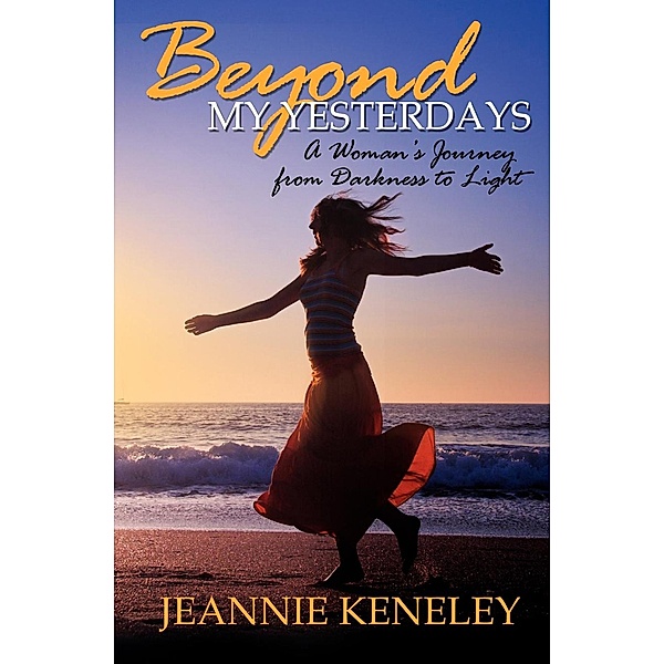 Beyond My Yesterdays / Morgan James Faith, Jeannie Keneley