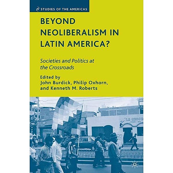 Beyond Neoliberalism in Latin America? / Studies of the Americas