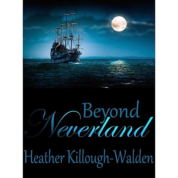 Beyond Neverland (sequel to Forever Neverland), Heather Killough-Walden